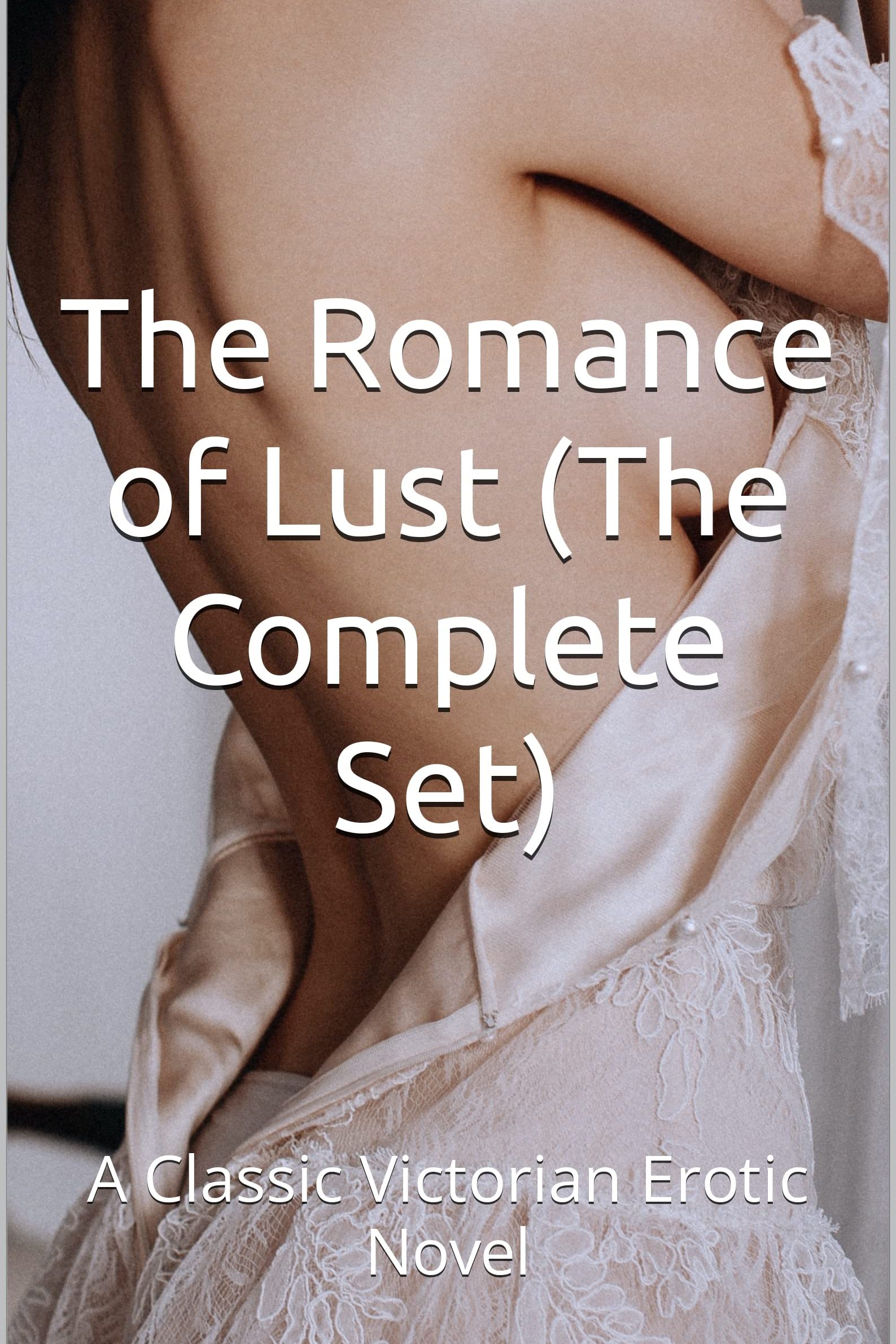 The Romance of Lust: A classic Victorian erotic novel